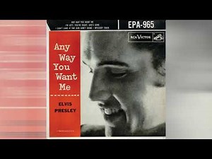 Elvis Presley - Any Way You Want Me [mono stereo remaster]