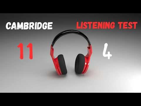 Cambridge IELTS 11 | Listening Test 4 | With Answers | HD