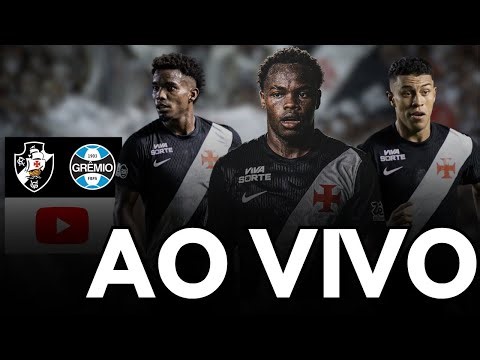 AO VIVO | VASCO X GRÊMIO 🔴 Pré-Jogo, Escalações e Últimas do Gigante!
