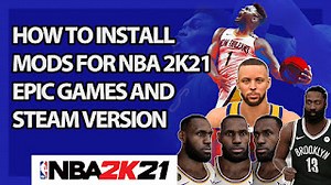 HOW TO PUT MOD/INSTALL MODS IN NBA 2K21 STEAM AND EPIC GAMES VERSION | BEGINNERS GUIDE