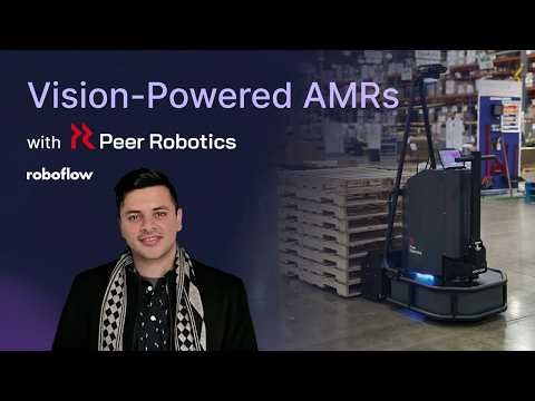 Bringing Visual Intelligence to AMRs: Peer Robotic’s Vishrut Kaushik