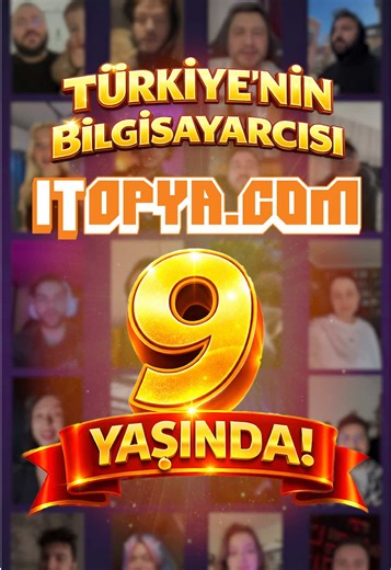 ITOPYA.COM 9. Yılını Süper Doğum Günü Fırsatları ile Kutluyor!