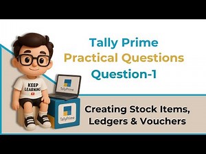 Tally Prime 6.0 Full Practical Questions | Complete Accounting Practice for Beginners