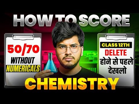 How to Score 50/70 in Chemistry Without Numericals 😱 | Class 12th