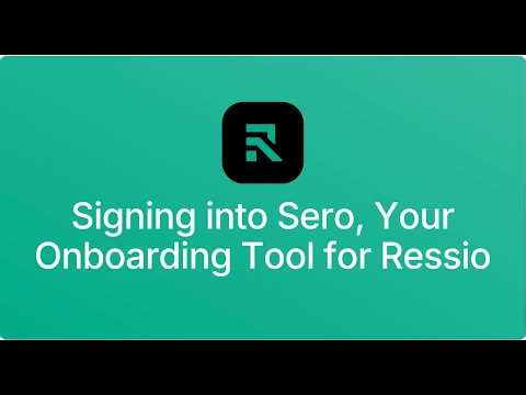 Signing into Sero, Your Onboarding Tool for Ressio