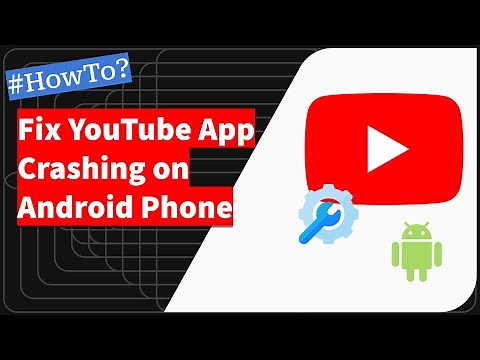 Fix the YouTube App Crashing or Auto Closing on Android Phone