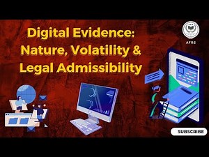 Digital Evidence: Nature, Volatility & Legal Admissibility || 65B IEA ‪@afrs‬ #digitalforensics
