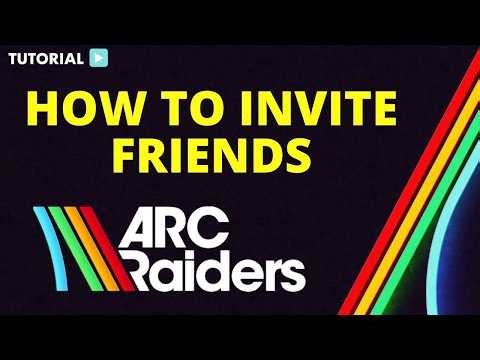 Arc Raiders how to invite friends