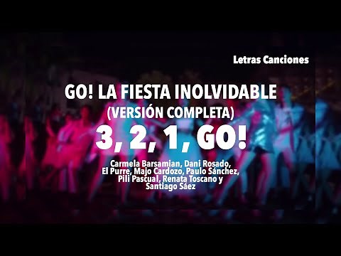 Go! La fiesta inolvidable - 3, 2, 1, Go! (LETRA)