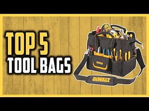 Top 5 Best Tool Bag For Carpenters & Handyman Work
