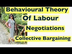 Behavioral Theory of Labour Negotiations | distributive, Integrative, Attitudinal Restructuring etc