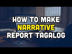 How to make narrative report Tagalog?