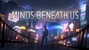 Minds Beneath Us launches July 31