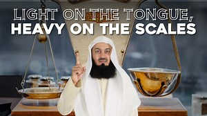 Light On the Tongue, Heavy On The Scales | Mufti Menk #islam #allah #Muftimenk #motivational #speech #lecture #guide #salah #quran #recitation #meaning #qadr #prayer #faith #emaan | Mufti Menk