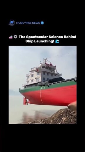🚢⚙️ The Spectacular Science Behind Ship Launching! 🌊