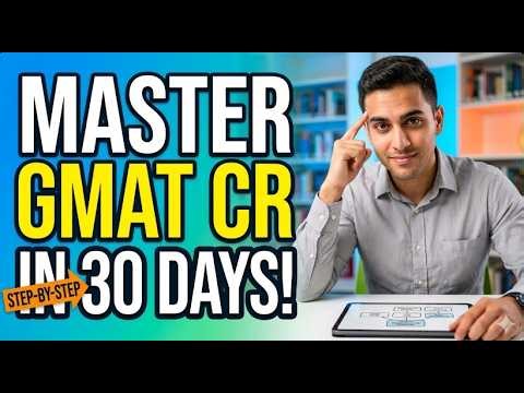How to Master GMAT Critical Reasoning in 30 Days StepbyStep System