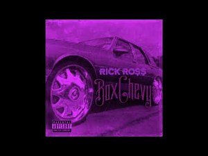 Rick Ross Box Chevy (Slowed)