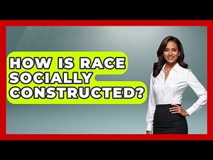 How Is Race Socially Constructed? - Gender Equality Network