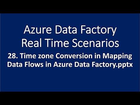 28. TimeZone Conversion in Mapping Data Flows in Azure Data Factory