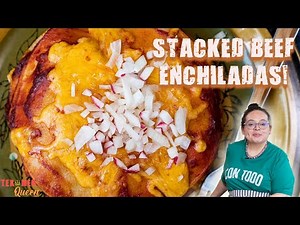 Authentic Stacked Beef Enchiladas | Tex-Mex Queen