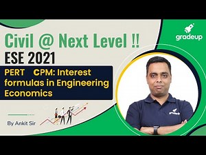 ESE 2021 Civil Engg.| PERT & CPM | Interest Formulas In Engineering Economics | Know By Ankit Sir