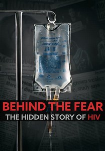 Behind the Fear: The Hidden Story of HIV (2013)