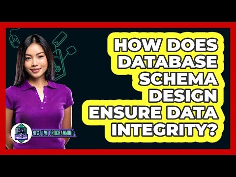 How Does Database Schema Design Ensure Data Integrity? - Next LVL Programming