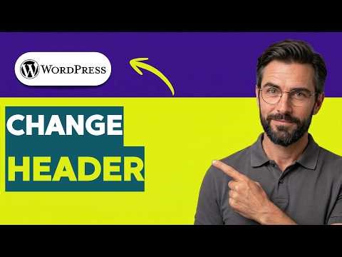 How to Change Header in WordPress [2026 Full Guide]