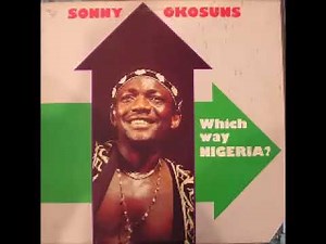 Sonny Okosuns – Which Way Nigeria? 70’s NIGERIAN Afrobeat Boogie Funk/Soul Highlife Music ALBUM LP