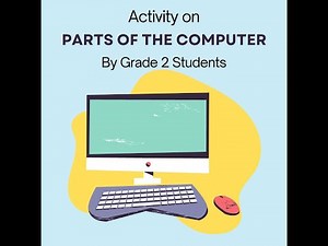 Activity on PARTS OF THE COMPUTER by Grade 2 Students