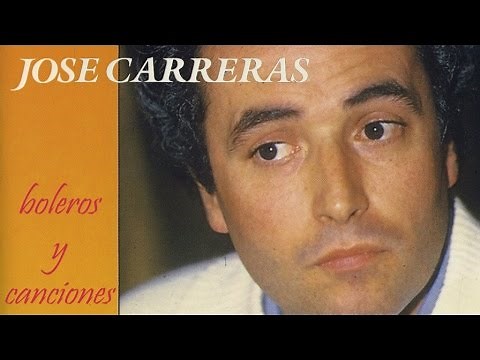 José Carreras - Boleros y Canciones (Amapola, Valencia, Solamente una vez...)