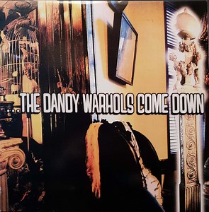 The Dandy Warhols - ...The Dandy Warhols Come Down