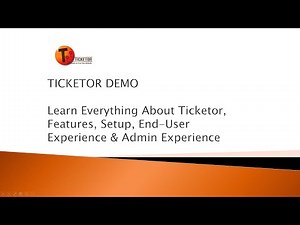 TICKETOR DEMO - Learn Everything About Ticketor, Features, Setup, End-User & Admin Experience