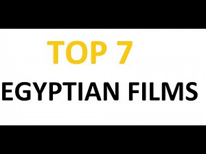 TOP 7 EGYPTIAN FILMS