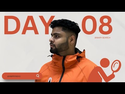 Solving Binary Search Questions | Day - 08 | Priyanshu Sharma