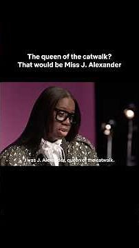 The queen of the catwalk? That would be Miss J. Alexander.