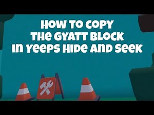 Tutorial on Yeeps hide and seek. How to copy the gyat block