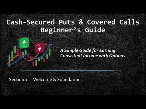 Cash-Secured Puts & Covered Calls | Section 1: Welcome & Foundations
