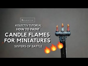 How to Paint Candle Flames For Miniatures (Warhammer 40K: Sisters of Battle)
