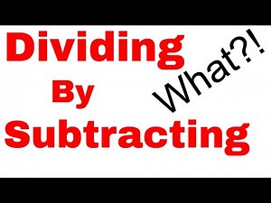 Dividing By Subtracting - Using Subtraction to Divide