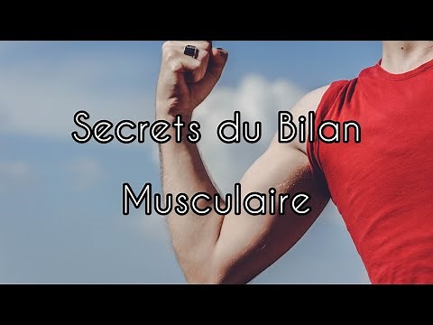 les secrets du bilan musculaire, testing.