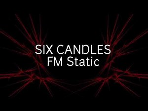 Six Candles - FM Static (Lyrics)
