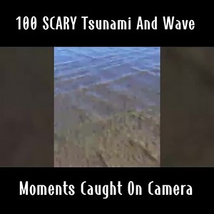 100 SCARY Tsunami And Wave Moments Caught On Camera | Extra Alien