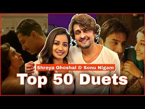 Top 50 Duet Songs|| Sonu Nigam x Shreya Ghoshal || (THE Duos #1) || MUZIX