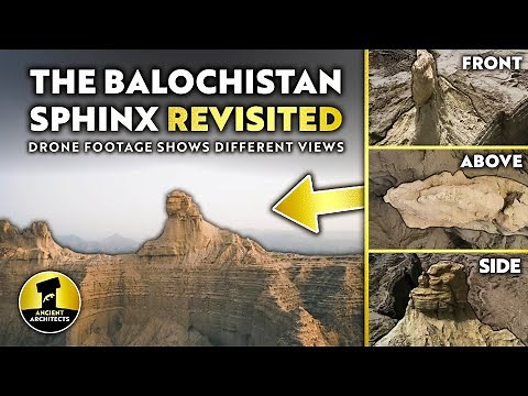The Balochistan Sphinx Revisited: Drone Footage Solves the Mystery | Ancient Architects