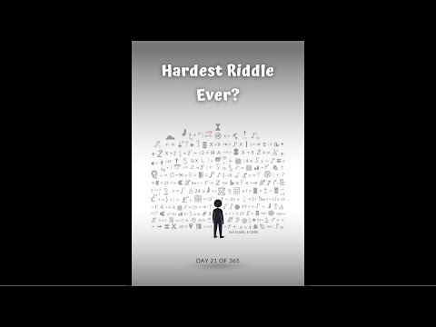 Day 21 of 365: Could This Be The Hardest Riddle Ever Created?