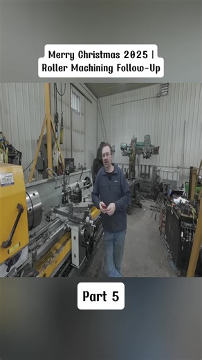 Merry Christmas 2025 | Roller Machining Follow-Up #Machining #MetalFabrication #MachineRepair #part5