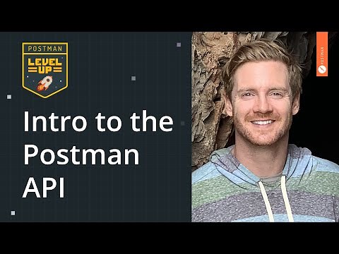 Intro to the Postman API | Postman Level Up
