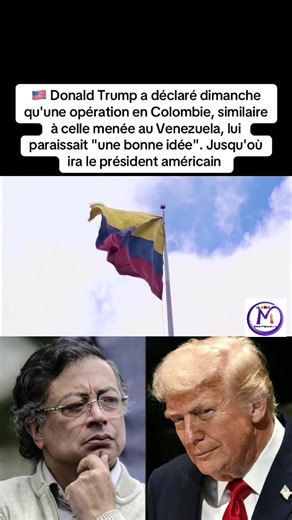 Donald Trump et l'opération en Colombie : Une bonne idée ?