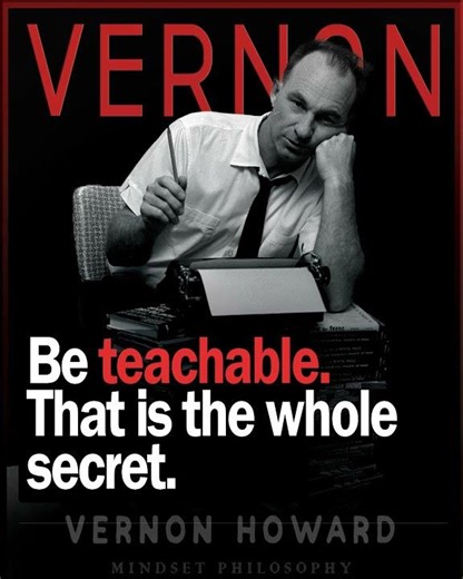 Vernon Howard Philosophy: The Secret to Growth Is Being Teachable